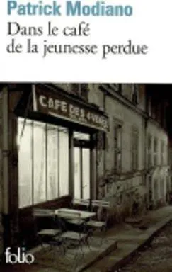 Patrick Modiano: Dans le café de la jeunesse perdue (French language, 2009, Éditions Gallimard)