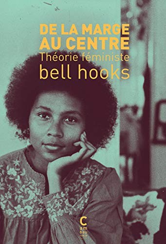 Bell Hooks, Noomi B. Grüsig, Nassira Hedjerassi: De la marge au centre - théorie féministe (Paperback, French language, CAMBOURAKIS)