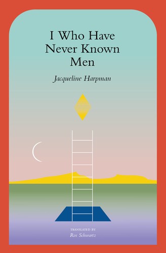 Ros Schwartz, Sophie Mackintosh, Jacqueline Harpman: I Who Have Never Known Men (EBook, 2022, Transit Books)