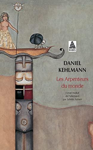 Daniel Kehlmann: Les arpenteurs du monde (French language, 2009, Actes Sud)