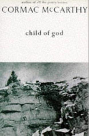 Cormac McCarthy: Child of God (1989, Picador)