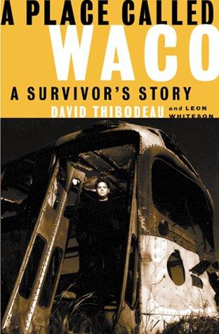 David Thibodeau, Leon Whiteson: A Place Called Waco (Hardcover, 1999, Harpercollins Publisher)
