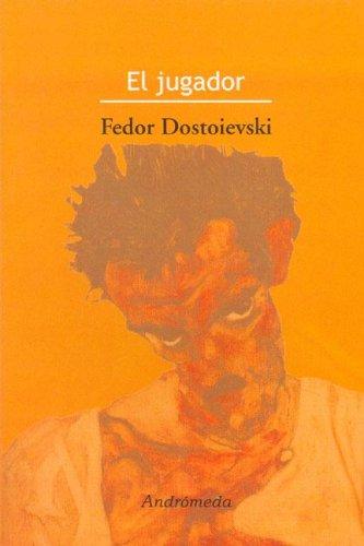 Fyodor Dostoevsky: El Jugador (Paperback, Spanish language, Andromeda Publications, Andromeda)