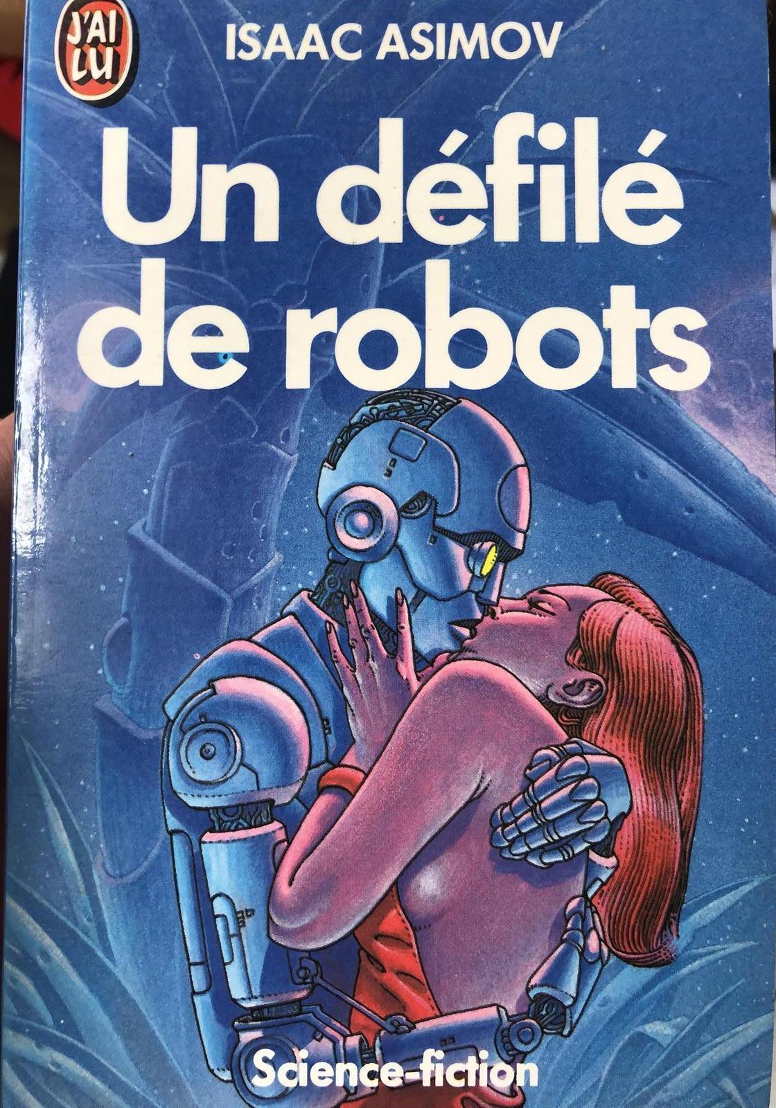 Айзек Азимов: Un défilé de robots (French language, 1985, J'ai Lu)