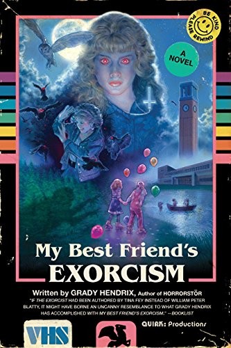 Grady Hendrix: My Best Friend's Exorcism (Paperback, Quirk Books)