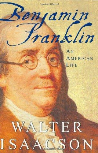 Walter Isaacson: Benjamin Franklin: An American Life (2003)