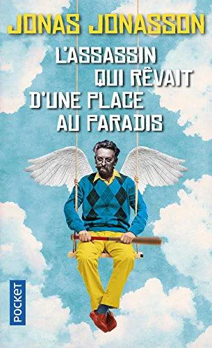 Jonas Jonasson: L'assassin qui rêvait d'une place au paradis (French language, 2017)