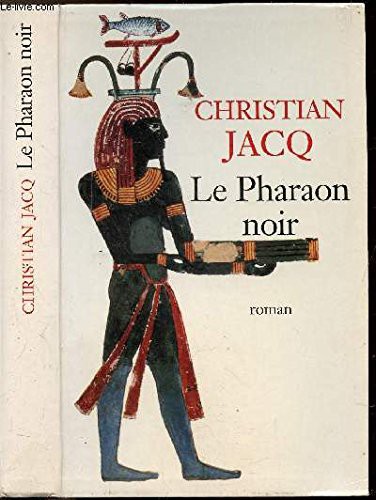 Christian Jacq: Le Pharaon noir (Paperback, Le Grand Livre Du Mois)