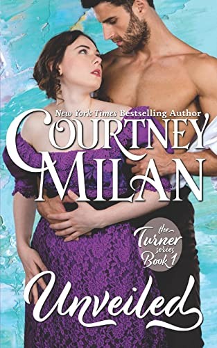 Courtney Milan: Unveiled (Paperback, CreateSpace Independent Publishing Platform, Createspace Independent Publishing Platform)