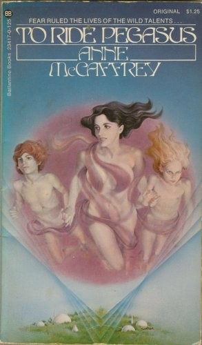 Anne McCaffrey: To Ride Pegasus (1973, BALLANTINE. NY 1973)