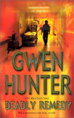 Gwen Hunter: Deadly Remedy (Rhea Lynch Novels) (Paperback, Mira)