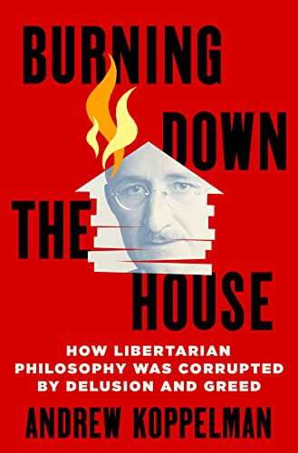 Andrew Koppelman: Burning down the House (Hardcover, 2022, St. Martin's Press)