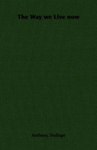 Anthony Trollope: The Way we Live now (Paperback, 2006, Pomona Press)