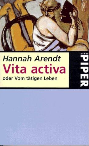 Hannah Arendt: Vita activa (Paperback, German language, R. Piper)