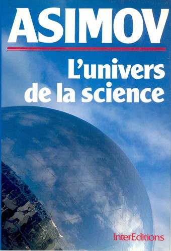 Isaac Asimov: L'Univers de la science (Hardcover, French language, 1986, Interéditions)