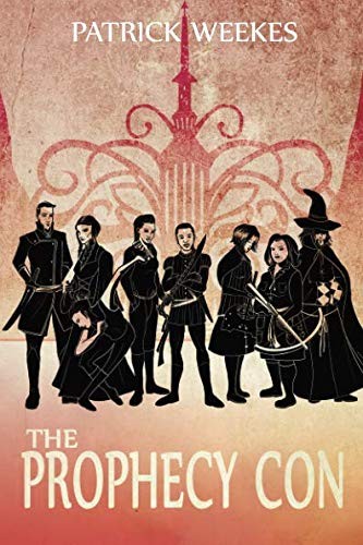Patrick Weekes: The Prophecy Con (Paperback, 47North)