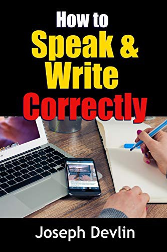 Joseph Devlin: How to Speak and Write Correctly (Paperback, 2016, lulu.com, Lulu.com)