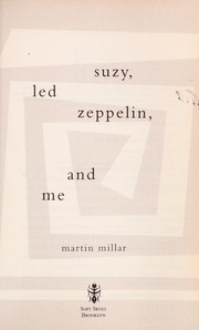 Martin Millar: Suzy, Led Zeppelin, and me (2008, Soft Skull Press, Distributed by Publishers Group West)