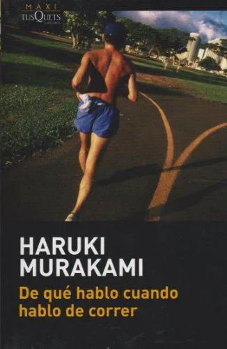 Haruki Murakami, Haruki Murakami: De qué hablo cuándo hablo de correr (Spanish language, 2011)