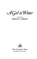 Philip Larkin: A girl in winter (1976, Overlook Press)
