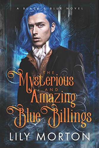 Lily Morton: The Mysterious and Amazing Blue Billings (Paperback, Independently published)