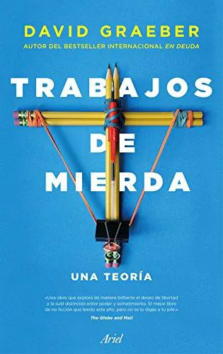 David Graeber: Trabajos de mierda : Una teoría (Spanish language, 2018)