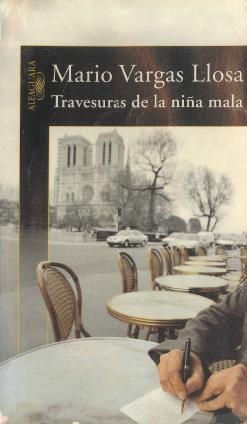 Mario Vargas Llosa: Travesuras de la niña mala (Spanish language, 2006, Alfaguara)