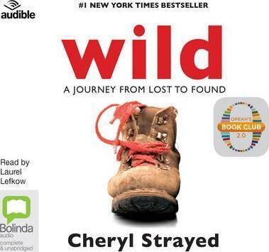 Cheryl Strayed: Wild: From Lost to Found on the Pacific Crest Trail (2015)