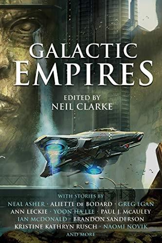 Neil Clarke: Galactic Empires (2017)