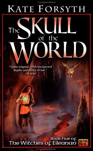 Kate Forsyth: The skull of the world (2002, ROC)