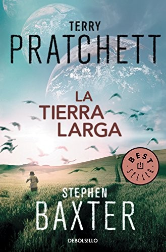 Stephen Baxter, Terry Pratchett, Gabriel Dols Gallardo;: La Tierra Larga (Paperback, 2016, Debolsillo, DEBOLSILLO)