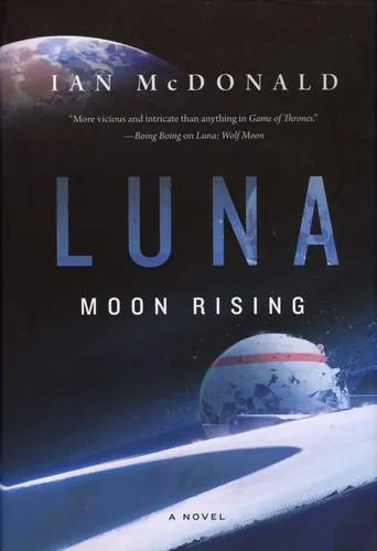 Ian McDonald: Luna: Moon Rising (2019)