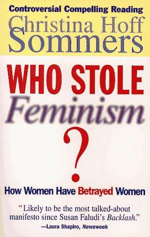 Christina Hoff-Sommers: Who Stole Feminism? (1995, Simon & Schuster)