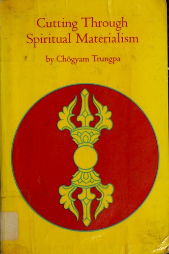 Chögyam Trungpa: Cutting through spiritual materialism (1973, Shambhala)