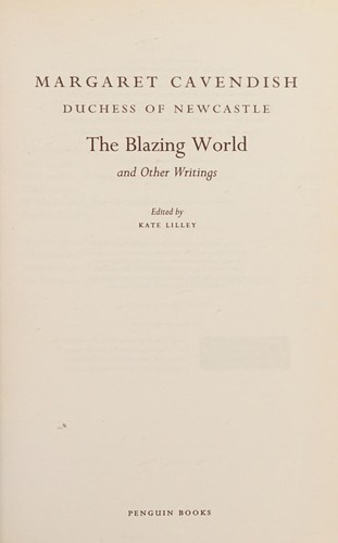 Margaret Cavendish, Duchess of Newcastle: The blazing world and other writings (1994, Penguin)