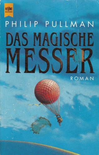 Philip Pullman: Das magische Messer (German language, Wilhelm Heyne Verlag)