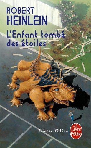 Robert A. Heinlein: L'Enfant tombé des étoiles (Paperback, French language, 2010, Livre de Poche, LGF)