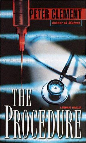 Clement, Peter M.D.: The procedure (2001, Ballentine Pub.)