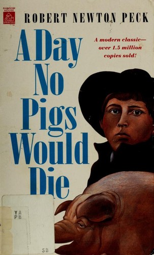 Robert Newton Peck, Robert Peck: A Day No Pigs Would Die (Paperback, 2005, Random House)