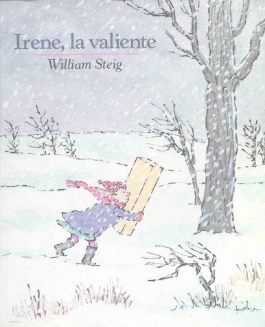 William Steig: Irene, la valiente (Spanish language, 1991, Mirasol Libros Juveniles, Farrar Straus Giroux)