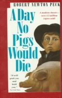 Robert Newton Peck: A Day No Pigs Would Die (Hardcover, Peter Smith Pub Inc)