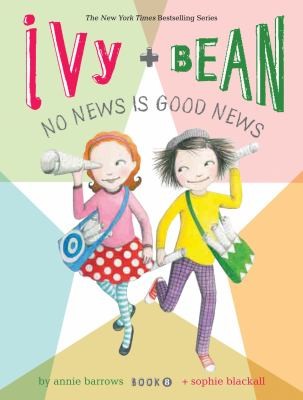 Annie Barrows: Ivy And Bean No News Is Good News (2012, Chronicle Books (CA))