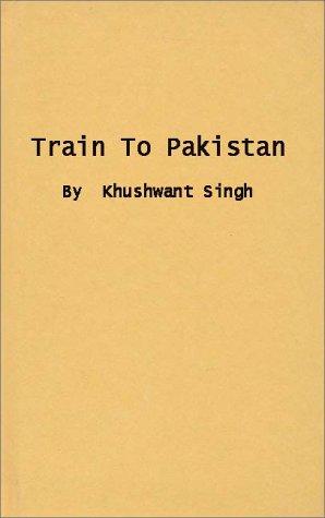 Khushwant Singh: Train to Pakistan (1975, Greenwood Press)