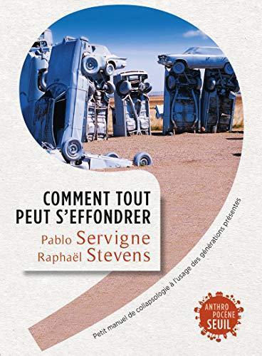 Pablo Servigne, Raphaël Stevens: Comment tout peut s'effondrer (French language, 2015, Éditions du Seuil)