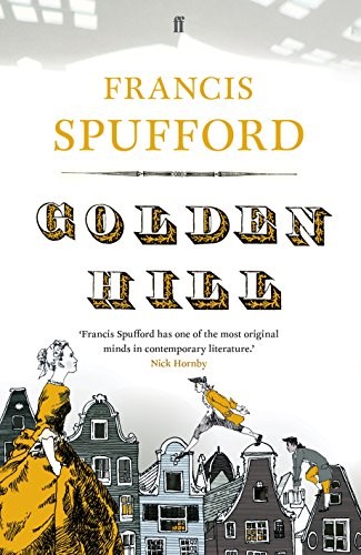 F. Spufford: Golden Hill (Hardcover, Faber & Faber)