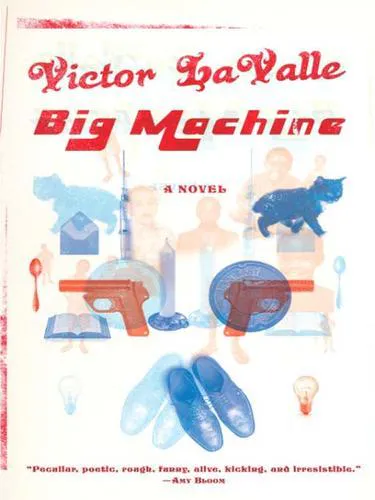 Victor LaValle: Big Machine (2009)