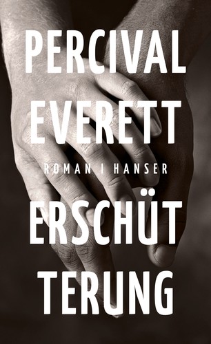 Percival Everett: Erschütterung (2022, Hanser Verlag)