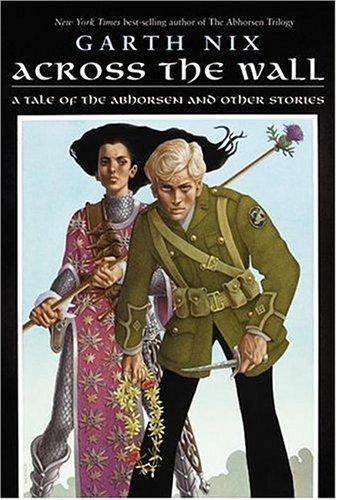 Garth Nix: Across the wall (Paperback, 2005, EOS)