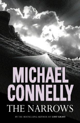 Michael Connelly, Michael Connelly: The Narrows (Paperback, 2004, Orion, 1st Trade Paperback Edition, Orion Publishing Group, Limited)