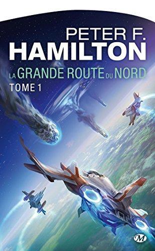 Peter F. Hamilton: La Grande Route du Nord Tome 1 (French language, 1970)